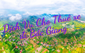 Dịch vụ cho thuê xe đi Bắc Giang